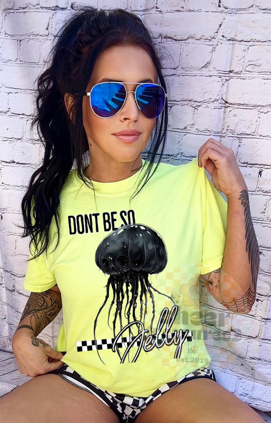 Don't Be So Jelly